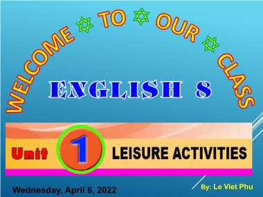 Bài giảng môn Tiếng Anh Khối 8 - Unit 1: Leisure Activities - Lesson 3: A Closer Look 2