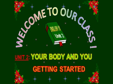 Bài giảng môn Tiếng Anh Lớp 10 - Unit 02: Your Body and You - Lesson 1: Getting started