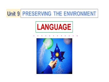 Bài giảng môn Tiếng Anh Lớp 10 - Unit 09: Preserving the Environment - Lesson 2: Language