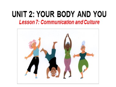 Bài giảng môn Tiếng Anh Lớp 10 - Unit 2: Your Body and You - Lesson 7: Communication and Cuture