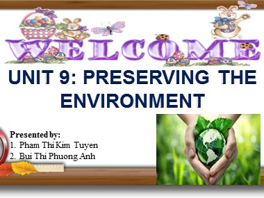 Bài giảng môn Tiếng Anh Lớp 10 - Unit 9: Preserving the Environment - Lesson 3: Reading