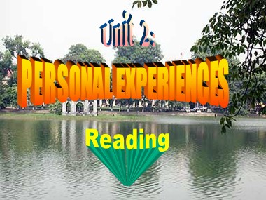 Bài giảng môn Tiếng Anh Lớp 11 - Unit 2: Personal experiences - Lesson: Reading