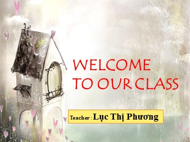 Bài giảng môn Tiếng Anh Lớp 11 - Unit 3: Becoming independent - Lesson 2: Language - Lục Thị Phương