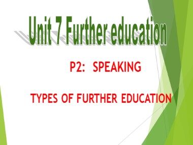Bài giảng môn Tiếng Anh Lớp 11 - Unit 7: Further education - Lesson 4: Speaking