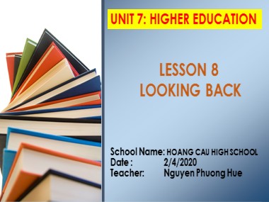 Bài giảng môn Tiếng Anh Lớp 11 - Unit 7: Further education - Lesson 8: Looking back and project