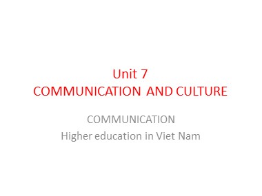 Bài giảng môn Tiếng Anh Lớp 11 - Unit 7: Further education - Lesson 7: Communication and culture