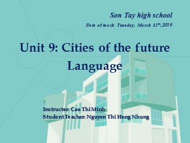Bài giảng môn Tiếng Anh Lớp 11 - Unit 9: Cities of the future - Lesson 2: Language