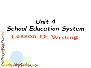 Bài giảng môn Tiếng Anh Lớp 12 - Unit 4: School Education System - Lesson D: Writing