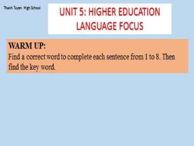 Bài giảng môn Tiếng Anh Lớp 12 - Unit 5: Higher Education - Lesson: Language focus