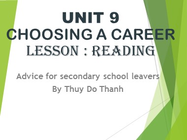 Bài giảng môn Tiếng Anh Lớp 12 - Unit 9: Choosing a career - Lesson 3: Reading