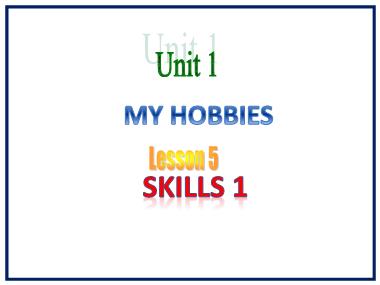 Bài giảng môn Tiếng Anh Lớp 7 - Unit 01: My hobbies - Lesson 5: Skills 1