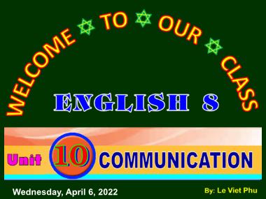 Bài giảng môn Tiếng Anh Lớp 8 - Unit 10: Communication - Lesson 2: A closer look 1