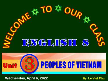 Bài giảng môn Tiếng Anh Lớp 8 - Unit 3: Peoples of Viet Nam - Lesson 6: Skills 2