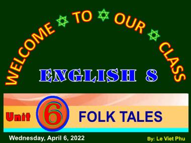 Bài giảng môn Tiếng Anh Lớp 8 - Unit 6: Folk Tales - Lesson 2: A closer look 1