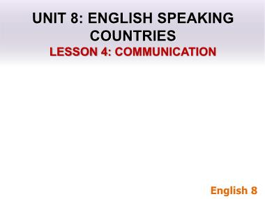 Bài giảng môn Tiếng Anh Lớp 8 - Unit 8: English Speaking Countries - Lesson 4: Communication