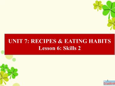Bài giảng môn Tiếng Anh Lớp 9 - Unit 7: Recipes and eating habits - Lesson 6: Skills 2