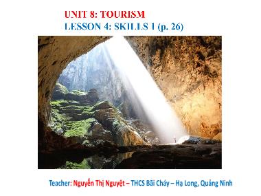 Bài giảng môn Tiếng Anh Lớp 9 - Unit 8: Tourism - Lesson 5: Skills 1