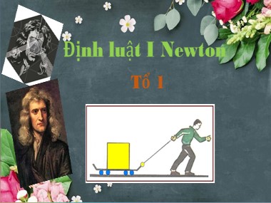 Bài giảng môn Vật lí nâng cao Lớp 10 - Bài: Định luật I Newton