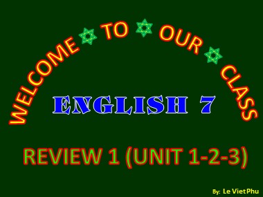 Bài giảng ôn tập Tiếng Anh Lớp 7 - Unit 1, 2, 3 -  Lesson 1: Language
