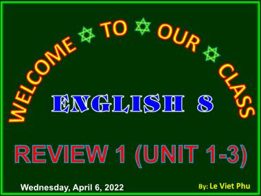 Bài giảng ôn tập Tiếng Anh Lớp 8 -  Unit 1, 2, 3 - Lesson: Skills