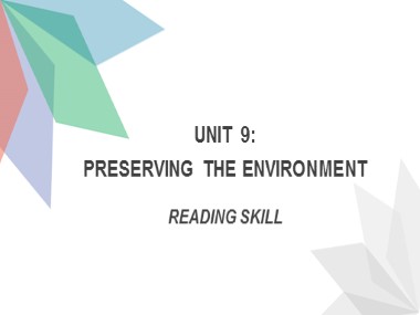 Bài giảng Tiếng Anh 10 - Unit 9: Preserving the Environment - Lesson 3: Reading