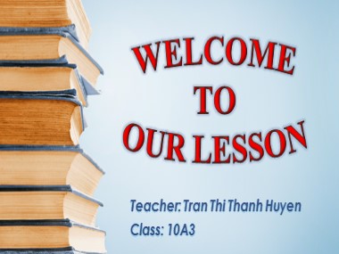 Bài giảng Tiếng Anh 10 - Unit 9: Preserving the Environment - Lesson 1: Getting started