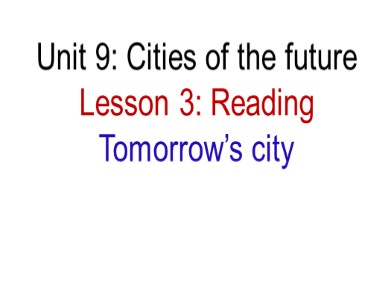 Bài giảng Tiếng Anh 11 - Unit 9: Cities of the future - Lesson 3: Reading