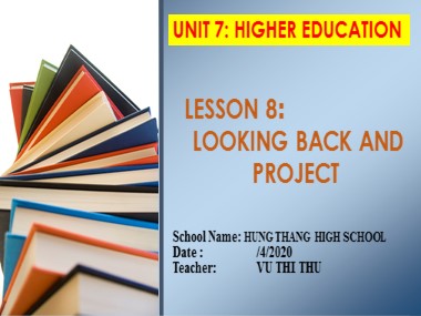 Bài giảng Tiếng Anh Khối 11 - Unit 7: Further education - Lesson 8: Looking back and project