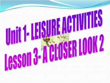Bài giảng Tiếng Anh Khối 8 - Unit 1: Leisure Activities - Lesson 3: A Closer Look 2