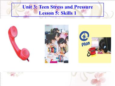 Bài giảng Tiếng Anh Khối 9 - Unit 3: Teen stress and pressure - Lesson 5: Skills 1