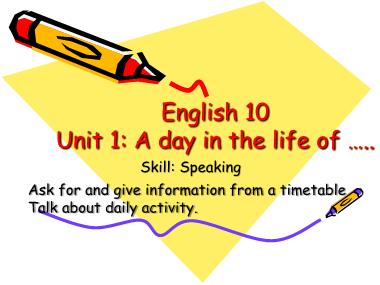 Bài giảng Tiếng Anh Lớp 10 - Unit 1: A day in the life of ….. - Skill: Speaking