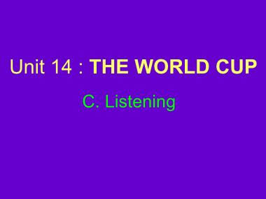 Bài giảng Tiếng Anh Lớp 10 - Unit 14: The world cup - Lesson C: Listening