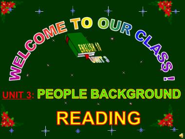 Bài giảng Tiếng Anh Lớp 10 - Unit 3: People background - Lesson: Reading