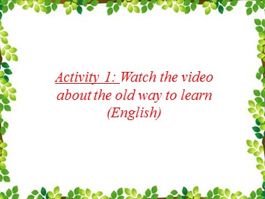 Bài giảng Tiếng Anh Lớp 10 - Unit 8: New ways to learn - Lesson 8: Looking back and Project