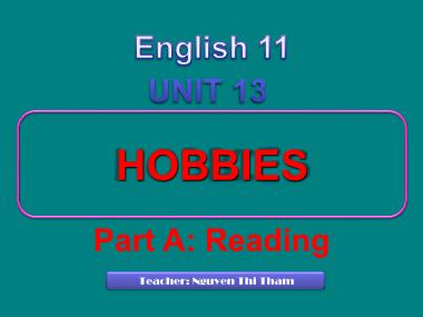 Bài giảng Tiếng Anh Lớp 11 - Unit 13: Hobbies - Part A: Reading - Nguyen Thi Tham