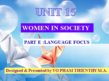 Bài giảng Tiếng Anh Lớp 12 - Unit 15: Women in society part - Lesson E: Language focus