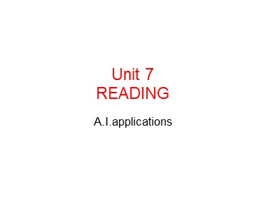 Bài giảng Tiếng Anh Lớp 12 - Unit 7: Artificial intelligence - Lesson 3: Reading