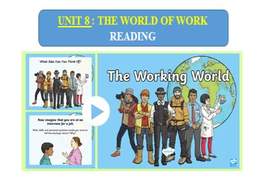 Bài giảng Tiếng Anh Lớp 12 - Unit 8: The world of work - Lesson 3: Reading