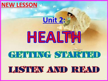 Bài giảng Tiếng Anh Lớp 7 - Unit 02: Health - Lesson 1: Getting started