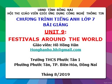 Bài giảng Tiếng Anh Lớp 7 - Unit 9: Festivals around the world - Hồ Hồng Hân