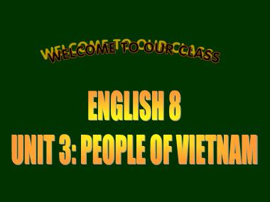 Bài giảng Tiếng Anh Lớp 8 - Unit 03: Peoples of Viet Nam - Lesson 3: A Closer Look 2