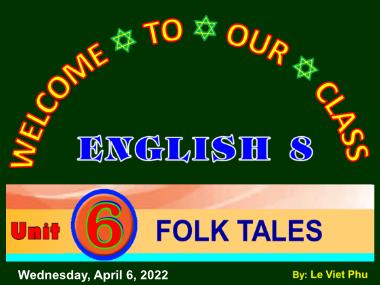 Bài giảng Tiếng Anh Lớp 8 - Unit 06: Folk Tales - Lesson 1: Getting started