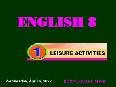 Bài giảng Tiếng Anh Lớp 8 - Unit 1: Leisure Activities - Lesson 1: Getting started - Dương Quang Minh