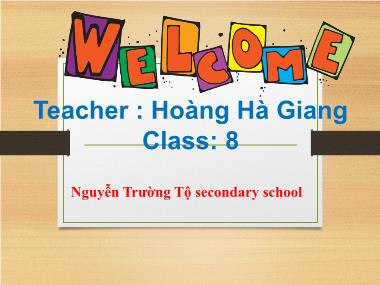 Bài giảng Tiếng Anh Lớp 8 - Unit 10: Communication Lesson 2: A closer look 1 - Hoàng Hà Giang