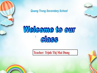 Bài giảng Tiếng Anh Lớp 8 - Unit 11: Science and Technology - Lesson 1: Getting started - Trịnh Thị Mai Dung