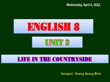 Bài giảng Tiếng Anh Lớp 8 - Unit 2: Life in the Countryside - Lesson 1: Getting started - Dương Quang Minh