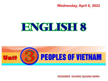 Bài giảng Tiếng Anh Lớp 8 - Unit 3: Peoples of Viet Nam - Lesson 4: Communication - Dương Quang Minh