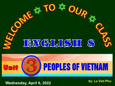Bài giảng Tiếng Anh Lớp 8 - Unit 3: Peoples of Viet Nam - Lesson 3: A closer look 2