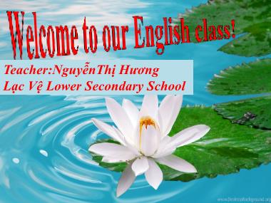 Bài giảng Tiếng Anh Lớp 8 - Unit 4: Our Customs and Traditions - Lesson 1: Getting started - NguyễnThị Hương