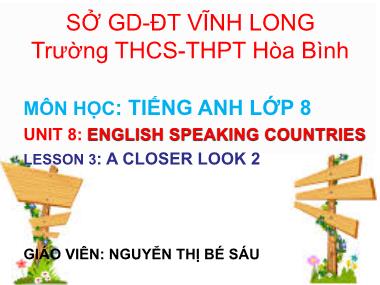 Bài giảng Tiếng Anh Lớp 8 - Unit 8: English Speaking Countries - Lesson 3: A closer look 2 - Nguyễn Thị Bé Sáu